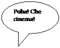 Fumetto 3: Puha! Che cinema!

